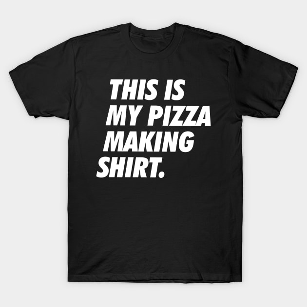 This Is My Pizza Making Shirt - Simple Text T-Shirt by neodhlamini